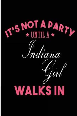 Book cover for It's Not a Party Until a Indiana Girl Walks In