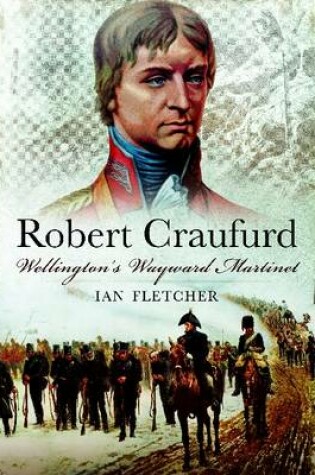 Cover of Robert Craufurd: Wellington's Wayward Martinet