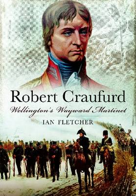 Book cover for Robert Craufurd: Wellington's Wayward Martinet