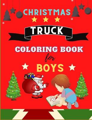 Book cover for Christmas Truck coloring book for boys