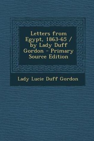 Cover of Letters from Egypt, 1863-65 / By Lady Duff Gordon