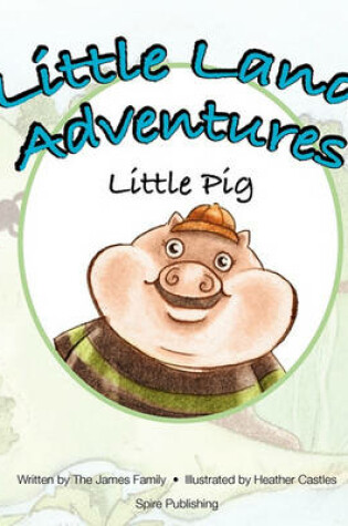 Cover of Little Land Adventures - Little Pig