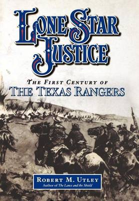 Book cover for Lone Star Justice: The First Century of the Texas Rangers