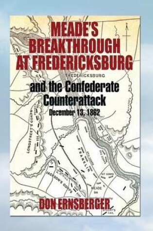 Cover of Meade's Breakthrough at Fredericksburg