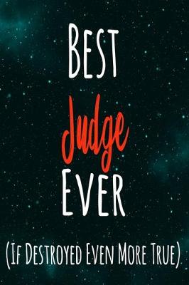 Book cover for Best Judge Ever (If Destroyed Even More True)