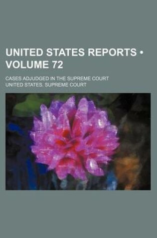 Cover of United States Reports (Volume 72); Cases Adjudged in the Supreme Court