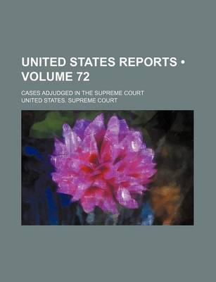 Book cover for United States Reports (Volume 72); Cases Adjudged in the Supreme Court