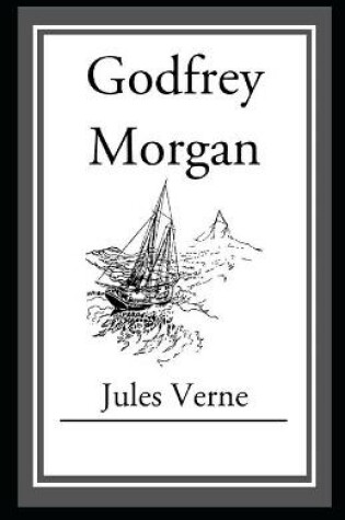 Cover of Godfrey Morgan Annotated illustrated
