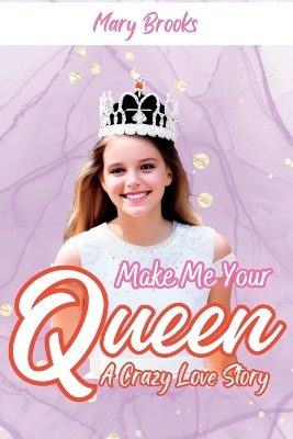 Book cover for Make Me Your Queen