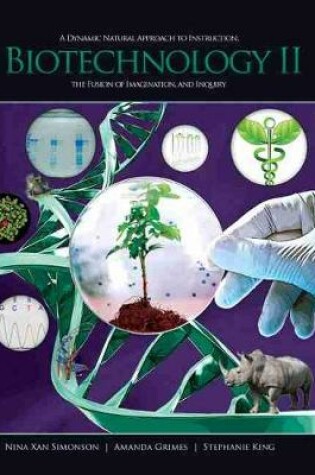 Cover of Biotechnology II: A Dynamic Natural Approach to Instruction, The Fusion of Imagination, and Inquiry