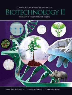 Book cover for Biotechnology II: A Dynamic Natural Approach to Instruction, The Fusion of Imagination, and Inquiry