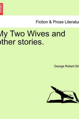 Cover of My Two Wives and Other Stories.