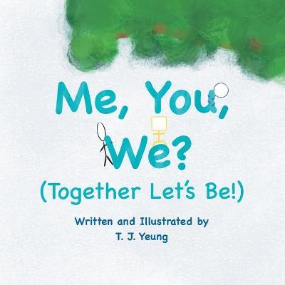 Book cover for Me, You, We? (Together Let's Be!)