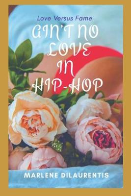 Book cover for Ain't No Love In Hip Hop