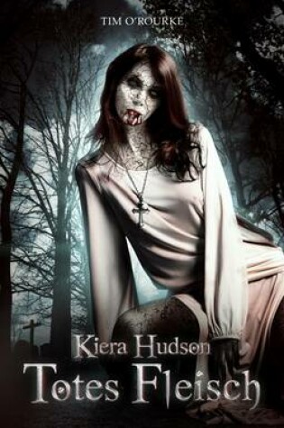 Cover of Totes Fleisch: Buch Eins der Zweiten Staffel der Kiera Hudson-Reihe
