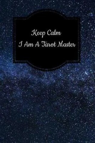 Cover of Keep Calm I Am a Tarot Master