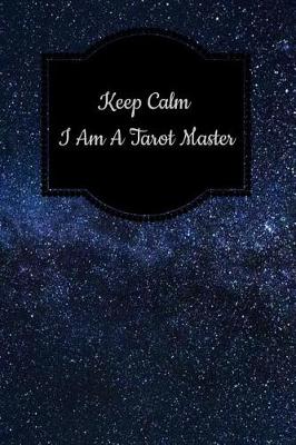 Book cover for Keep Calm I Am a Tarot Master