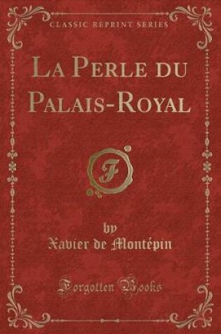 Cover of La Perle Du Palais-Royal (Classic Reprint)