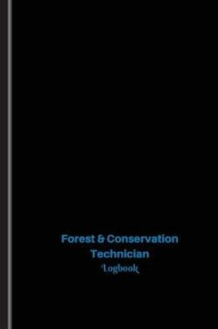 Cover of Forest & Conservation Technician Log