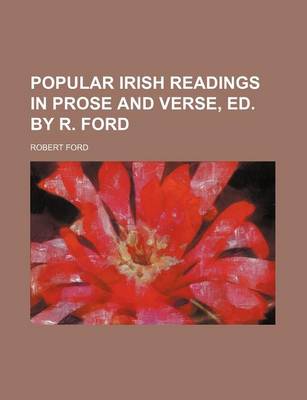 Book cover for Popular Irish Readings in Prose and Verse, Ed. by R. Ford