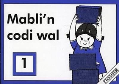 Book cover for Cyfres Mabli:1. Mabli'n Codi Wal