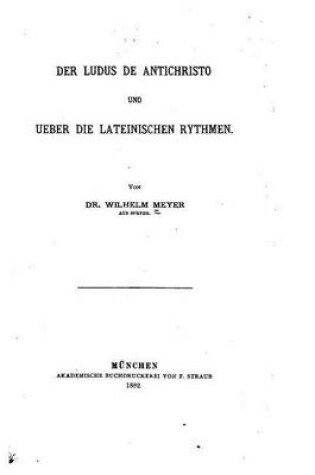 Cover of Der Ludus de Antichristo und ueber die lateinischen Rhythmen