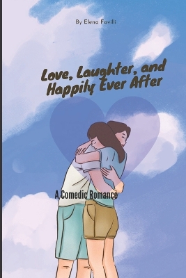 Book cover for Love, Laughter, and Happily Ever After
