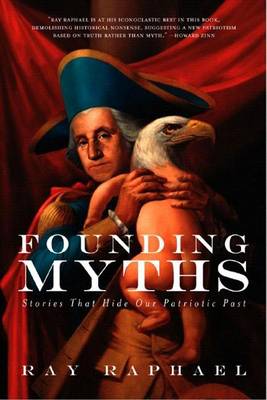 Book cover for Founding Myths: Stories That Hide Our Patriotic Past