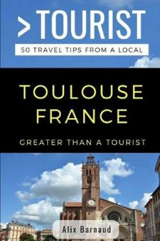 Cover of Greater Than a Tourist- Toulouse France