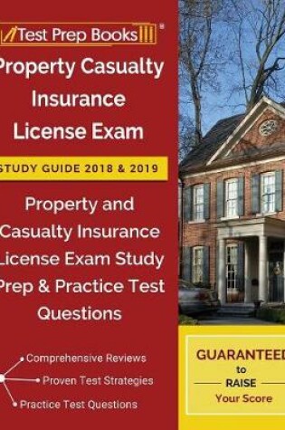 Cover of Property Casualty Insurance License Exam Study Guide 2018 & 2019