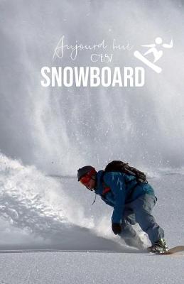 Book cover for Aujourd'hui c'est Snowboard