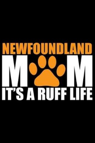 Cover of Newfoundland Mom It's Ruff Life