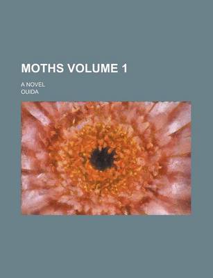 Book cover for Moths; A Novel Volume 1