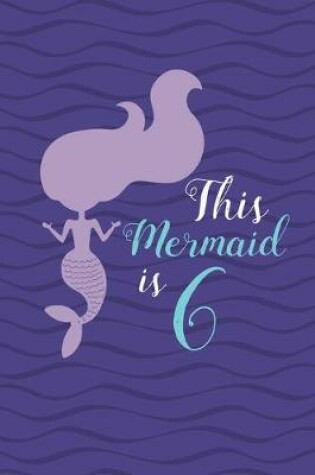 Cover of This Mermaid is 6