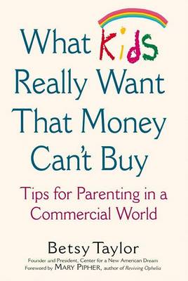 Book cover for What Kids Really Want That Money Cant Bu