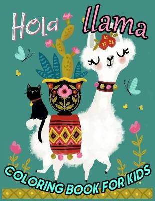 Book cover for Hola llama COLORING BOOK FOR KIDS