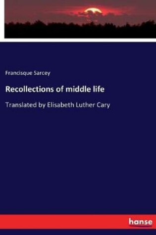 Cover of Recollections of middle life