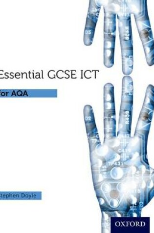 Cover of Essential ICT GCSE: Student's Book for AQA