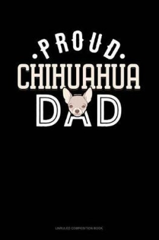 Cover of Proud Chihuahua Dad