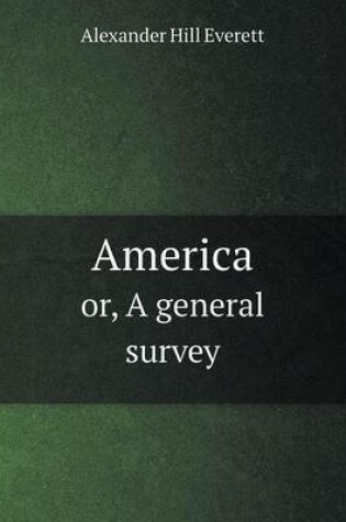 Cover of America or, A general survey