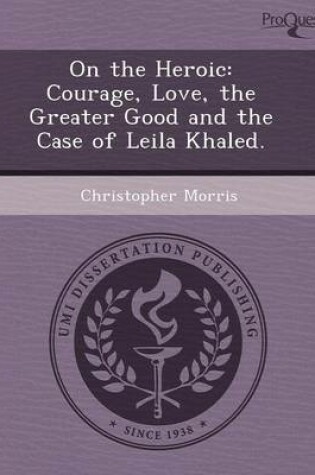 Cover of On the Heroic: Courage