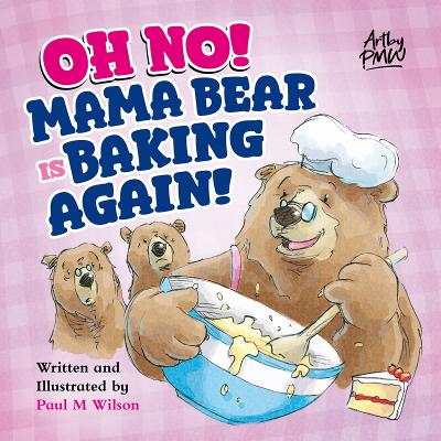 Book cover for Oh No! Mama Bear is Baking Again!