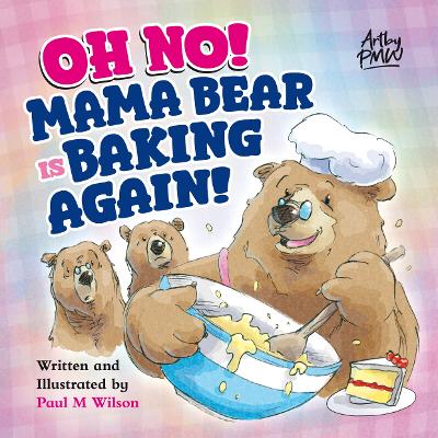 Book cover for Oh No! Mama Bear is Baking Again!