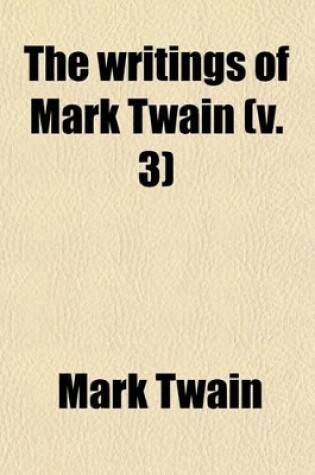 Cover of The Writings of Mark Twain (Volume 3)