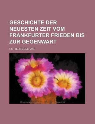 Book cover for Geschichte Der Neuesten Zeit Vom Frankfurter Frieden Bis Zur Gegenwart