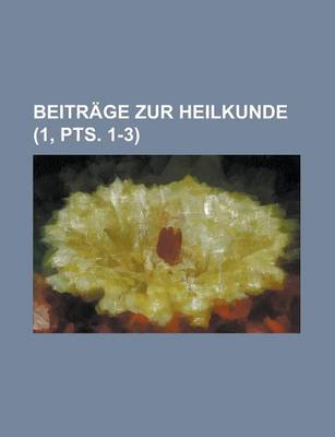 Book cover for Beitrage Zur Heilkunde (1, Pts. 1-3 )