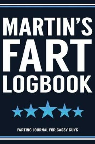 Cover of Martin's Fart Logbook Farting Journal For Gassy Guys
