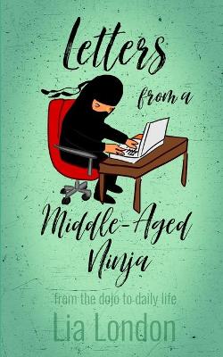 Book cover for Letters from a Middle-Aged Ninja