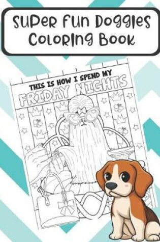 Cover of Super Fun Doggies Coloring Book