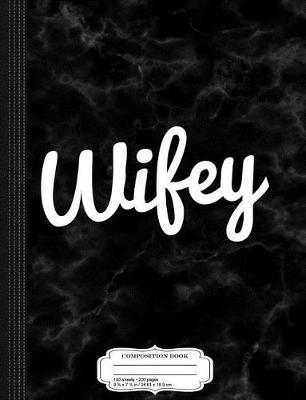 Book cover for Wifey Composition Notebook